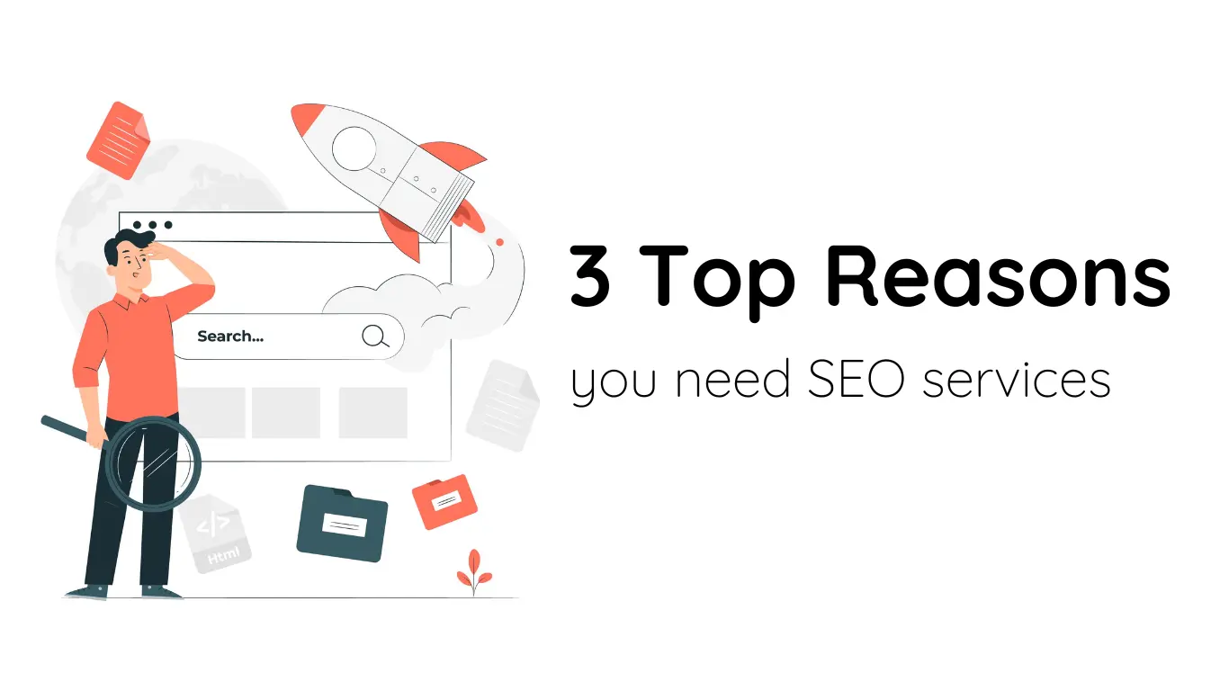 Three Reasons Why You Require SEO Services for Your Business